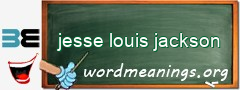 WordMeaning blackboard for jesse louis jackson